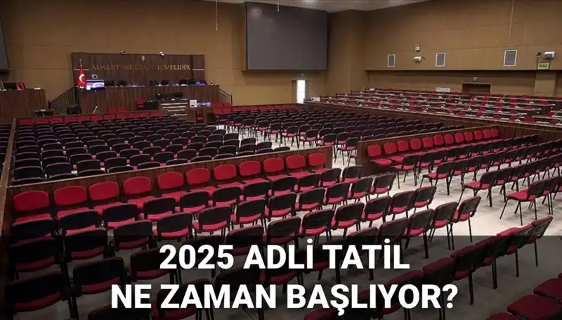 2025 Adli Tatil Takvimi: Mahkemeler Ne Zaman Açılacak?
