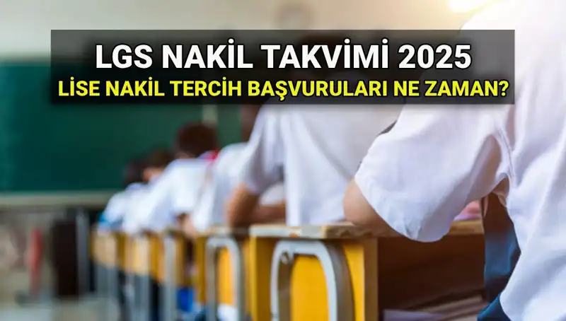 Lise 1. ve 2. Nakil Tarihleri 2025: MEB Bilgileriyle Yol Haritanız!