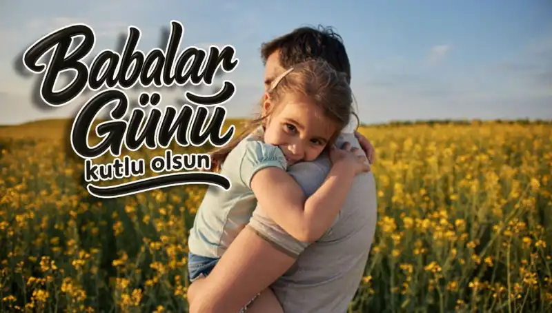 Baba Olmanın Anlamı: 2025 İçin En Güzel Babalar Günü Mesajları