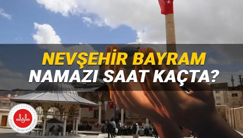Nevşehir'de 2025 Bayram Namazı Saati Açıklandı: Kılmak İçin Hazır Misin?