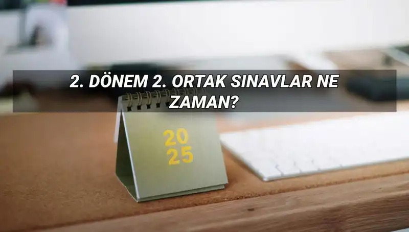 MEB, 2. Dönem Ortak Sınav Tarihlerini Açıkladı: Sorular ve Cevaplar Burada