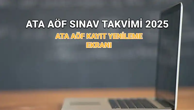 ** ATA AÖF 2025 Akademik Takvim Açıklandı: Kayıt Yenileme Süresi Uzatıldı mı?**