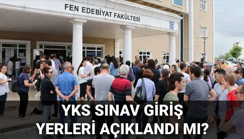 YKS 2025 Sınav Giriş Yerleri İçin Geri Sayım Başladı