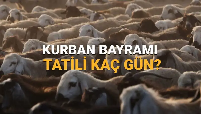 2025 Kurban Bayramı Tatili Ne Zaman? Detayları Öğrenin!
