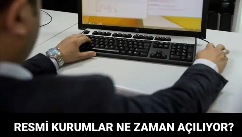 Resmi Kurumlar Ne Zaman Açılacak? Bugün Hangi Hizmetler Sunuluyor?