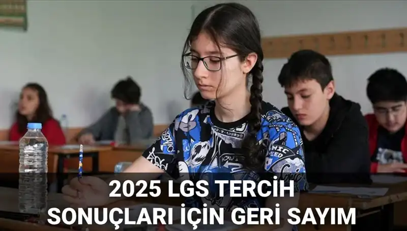 LGS Tercih Sonuçları ve Nakil Takvimi 2025: Tüm Detaylar Burada!