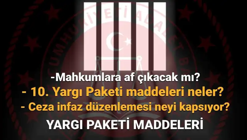 AF Yasasında Son Durum: 10. Yargı Paketi Hakkında Bilinmesi Gerekenler
