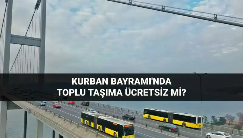 Bayramda Toplu Taşıma Ücretsiz Mi? İşte Cevabı!