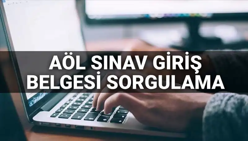 2025 AÖL Sınav Giriş Belgesi Nasıl Sorgulanır? Tüm Detaylar Burada!