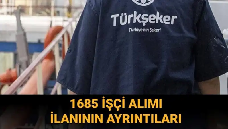 TÜRKŞEKER İşçi Alımında Başvuru Sürecini Kaçırmayın!