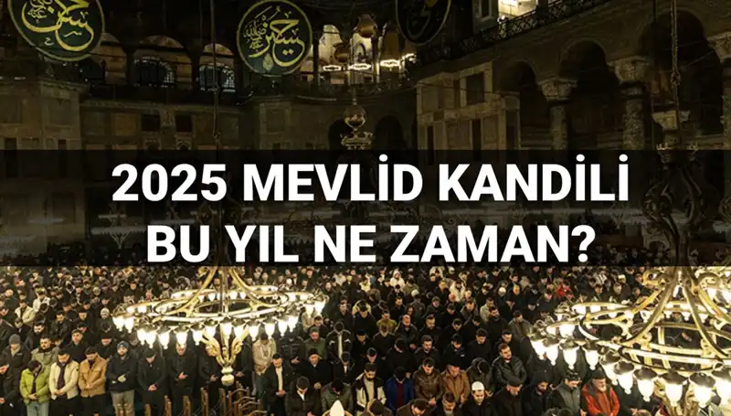 2025 Mevlid Kandili Ne Zaman? Yılın Son Kandili İçin Hazırlıklar Başladı