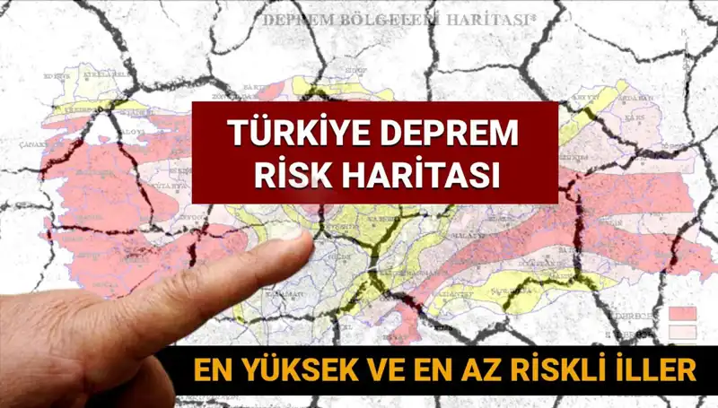 Türkiye’nin 2025 Deprem Riski Haritası: En Yüksek ve En Az Riskli İller