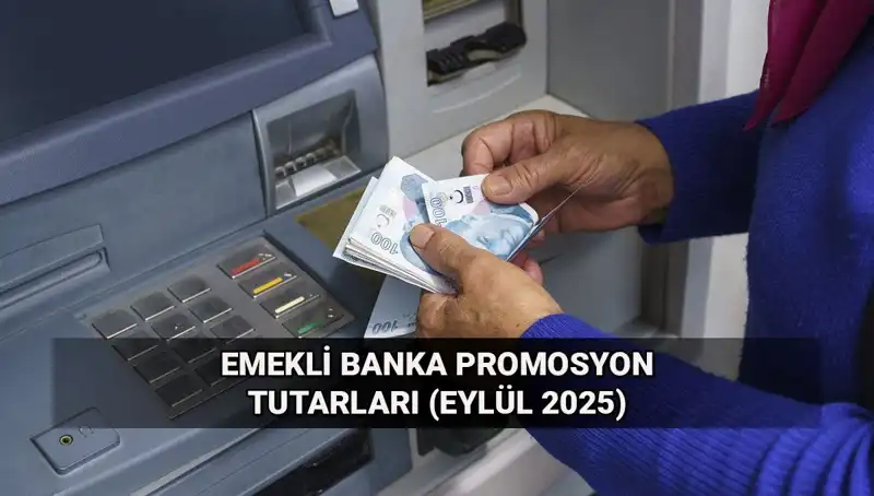 Eylül 2025’te Emekli Banka Promosyonlarında Şoke Eden Değişiklik!