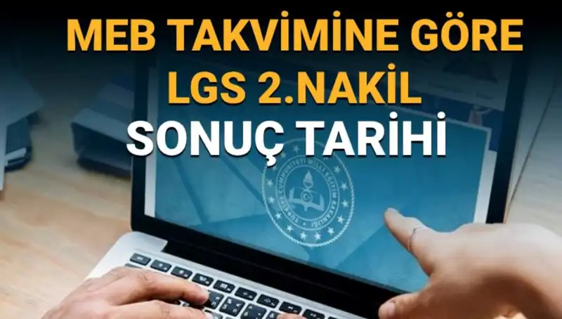 LGS 2. Nakil Sonuçları Ne Zaman Açıklanacak? Süreç Detayları Burada!