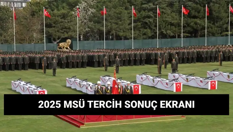 2025 MSÜ Tercih Sonuçları Açıklandı mı? Öğrenciler Neleri Beklemeli?