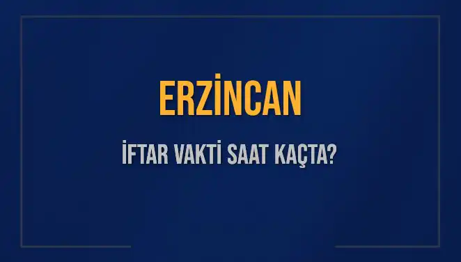 Erzincan'da İftar Vakti: 4 Mart 2025 İçin En Güncel Bilgiler