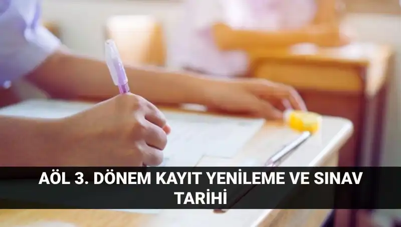 AÖL Kayıt Yenileme ve 3. Dönem Sınavları Hakkında Bilmeniz Gerekenler