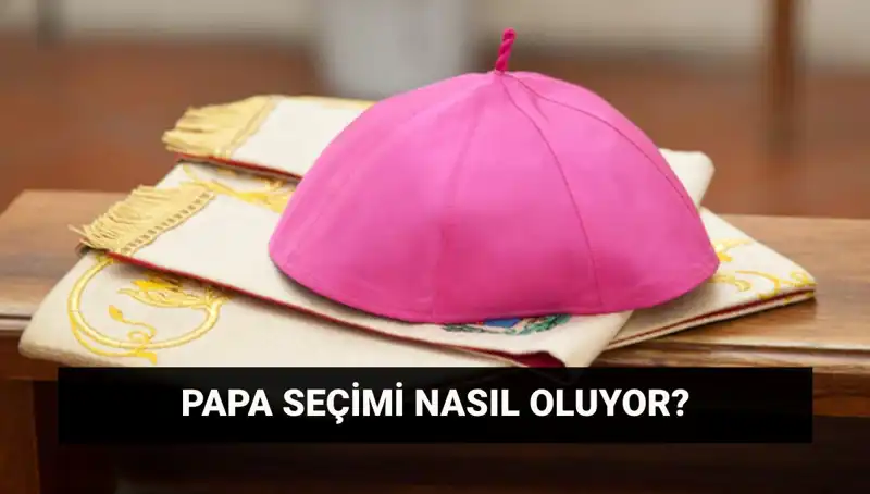 Papa Seçimleri Yaklaşıyor: Yeni Papa Kim Olacak?