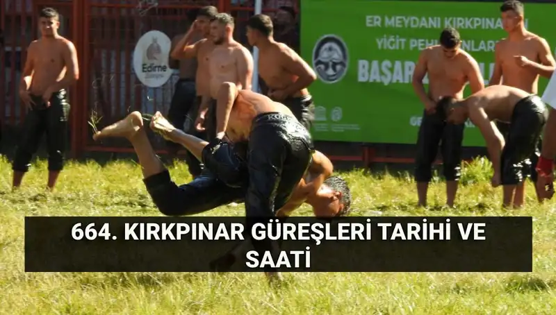 664. Kırkpınar Yağlı Güreşleri 2025: Tarih, Ödüller ve Yayın Bilgileri