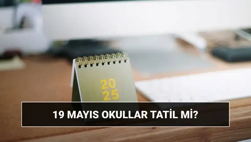19 Mayıs’ta Okullar Tatil mi? Üniversitelerde Ders Var mı?