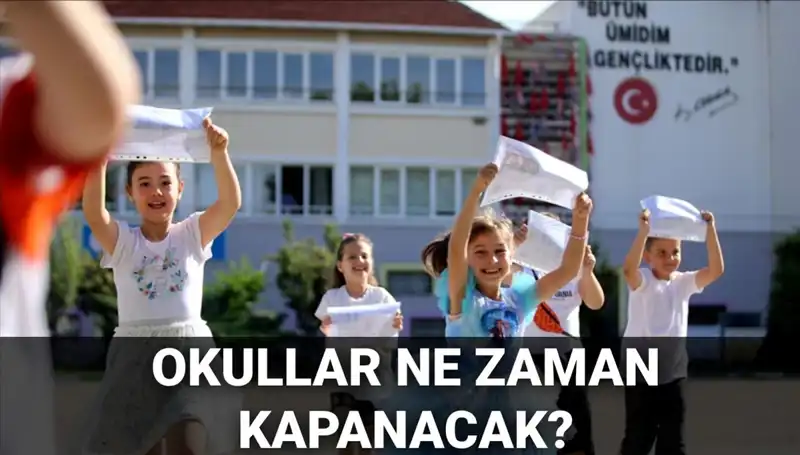 Okullar Ne Zaman Kapanacak? 2024-2025 Yaz Tatili Takviminde Değişiklik Var mı?