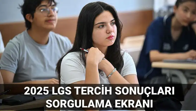 LGS Tercih Sonuçları 2025: Beklenen Tarih ve Detaylar!