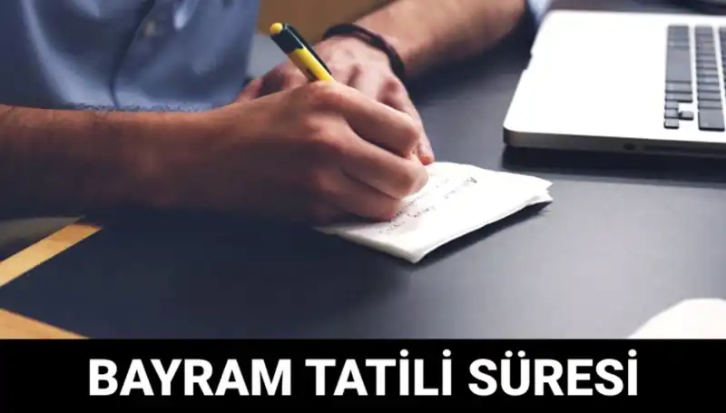 Bayram Tatili Ne Zaman Bitecek? 2023 tarihleri ile Detaylar Burada!